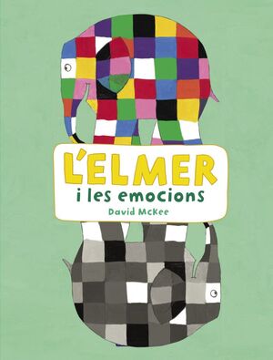 L'ELMER. ACTIVITATS - L'ELMER I LES EMOCIONS