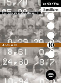 EXERCICIS MATEMATIQUES 10 ANALISI III BATX TECN