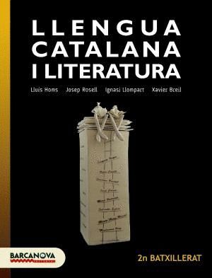 LLENGUA CATALANA I LITERATURA 2N BATXILLERAT. LLIBRE DE L ' ALUMNE