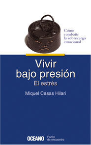 VIVIR BAJO PRESION EL ESTRES