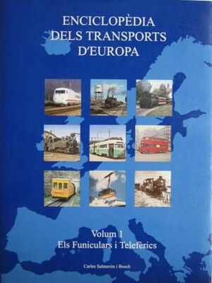 ENCICLOPÈDIA DELS TRANSPORTS EUROPA.T.1.ELS FUNICULARS I TELEFÈRICS