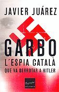 GARBO L´ESPIA CATALA QUE VA DERROTAR A HITLER