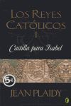CASTILLA PARA ISABEL -LOS REYES CATOLICOS I-
