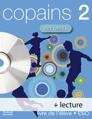 COPAINS NOUVEAU 2. PACK LIVRE DE L'ÉLÈVE + LECTURE + CD-AUDIO
