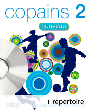 COPAINS NOUVEAU 2. PACK CAHIER D'ACTIVITÉS + RÉPERTOIRE + CD-MULTIROM