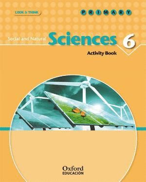 LOOK & THINK SOCIAL AND NATURAL SCIENCES 6TH PRIMARY. ACTIVITY BOOK
