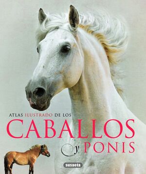 CABALLOS Y PONIS -ATLAS ILUSTRADO-