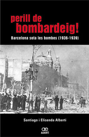 PERILL DE BOMBERDEIG BARCELONA SOTA LES BOMBES