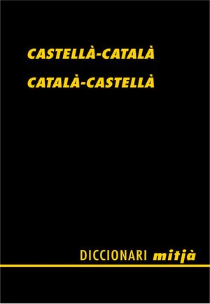 DICCIONARI MITJÀ CASTELLÀ-CATALÀ CATALÀ-CASTELLÀ
