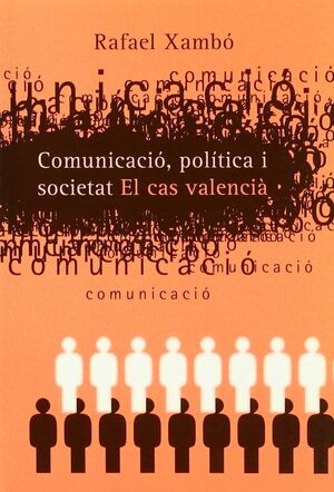 COMUNICACIO POLITICA I SOCIETAT EL CAS VALENCIA