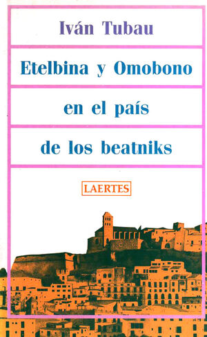 ETELBINA Y OMOBONO EN EL PAÍS DE LOS BEATNIKS