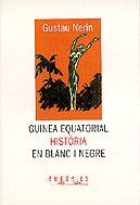 GUINEA EQUATORIAL, HISTÒRIA EN BLANC I NEGRE.