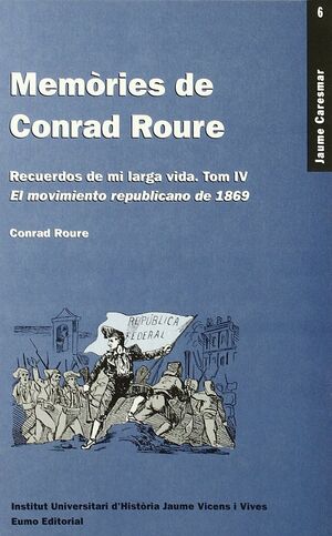 MEMÒRIES DE CONRAD ROURE. TOM IV