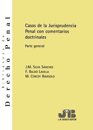 CASOS DE LA JURISPRUDENCIA PENAL CON COMENTARIOS DOCTRINALES.