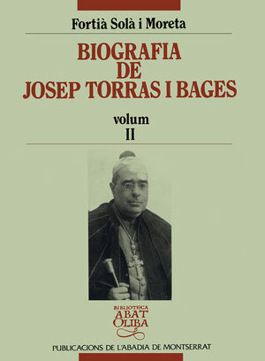 BIOGRAFIA DE JOSEP TORRAS I BAGES, VOL. II