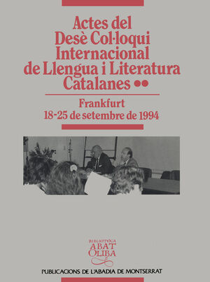 ACTES DEL DESÈ COL·LOQUI INTERNACIONAL DE LLENGUA I LITERATURA CATALANES, VOL. 2