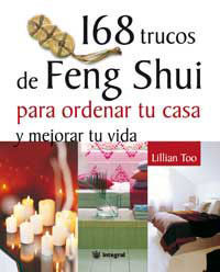 168 TRUCOS DE FENG SHUI PARA OPRDENAR TU CASA Y MEJORAR TU VIDA