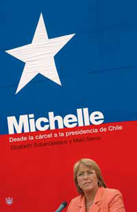 MICHELLE DESDE LA CARCEL A LA PRESIDENCIA DE CHILE