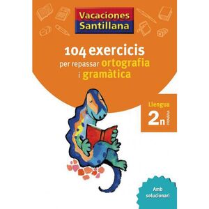 104 EXERCICIS PER REPASSAR ORTOGRAFIA I GRAMATICA 2EP