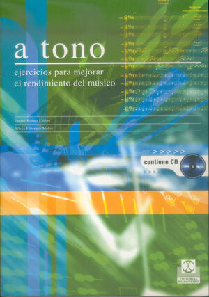 A TONO EJERCICIOS PARA MEJORAR EL RENDIMIENTO MUSICAL A CD
