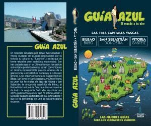 GUIA AZUL LAS TRES CAPITALES VASCAS - BILBAO-SAN SEBASTIÁN-VITORIA