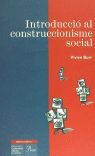 INTRODUCCIO AL CONSTRUCCIONISME SOCIAL