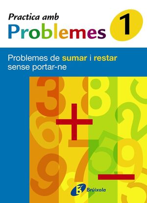 1 PRACTICA AMB PROBLEMES DE SUMAR I RESTAR SENSE PORTAR-NE