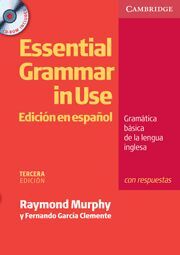 ESSENTIAL GRAMMAR IN USE SPANISH EDITION WITH ANSWERS WITH CD-ROM 3RD EDITION