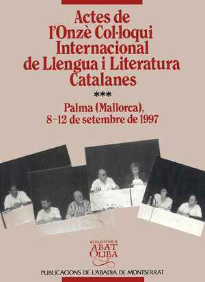 ACTES DE L´ONZE COL.LOQUI INTERNACIONAL DE LLENGUA I LITERATURA CATALA