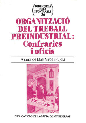 ORGANTZACIO DEL TREBALL PREINDUSTRIAL CONFRARIES I OFOCIS
