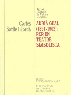 ADRIA GUAL 1891-1902PER UN TEATRE SIMBOLISTA