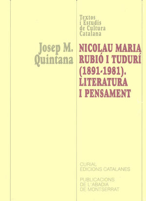 NICOLAU MARIA RUBIO I TUDURI 1891-1981 LITERATURA I PENSAMENT
