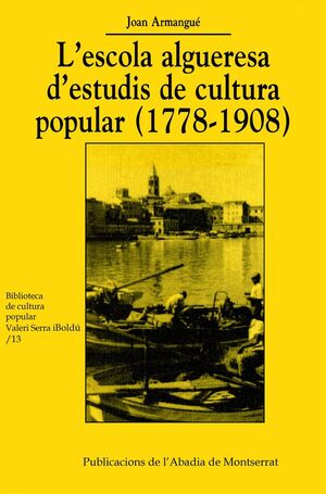 L´ESCOLA ALGUERESA D´ESTUDIS DE CULTURA POPULAR 1778 -1908