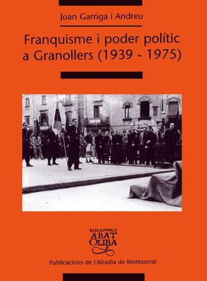 FRANQUISME I PODER POLITIC A GRANOLLERS 1939-1975