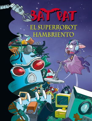 BAT PAT EL SUPERROBOT HAMBRIENTO