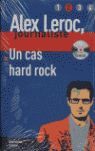 COLLECTION ALEX LEROC. UN CAS HARD ROCK + CD