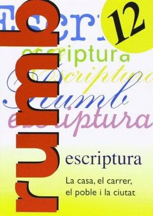 ESCRIPTURA RUM 2000. T.12. LA CASA, EL CARRER, EL POBLE I LE CIUTAT