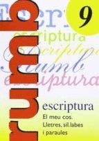 ESCRIPTURA RUMB 2000. T.9. EL MEU COS, LLETRES, S-L LABES, PARAULES
