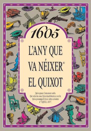 1605 L´ANY QUE VA NEIXER EL QUIXOT