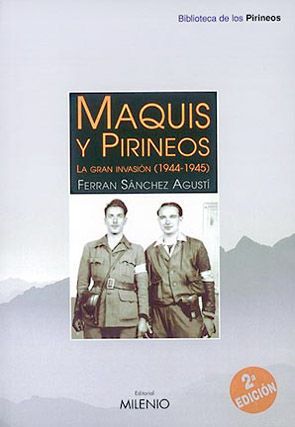 MAQUIS Y PIRINEOS LA GRAN INJVASION 1944-1945