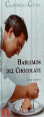 HABLEMOS DEL CHOCOLATE *R & B/CUADERNOS DE COCINA*