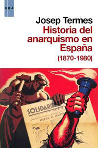 HISTORIA DEL ANARQUISMO EN ESPAÑA 1870-1980