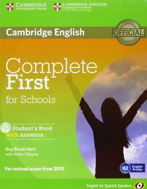 COMPLETE FIRST FOR SCHOOLS FOR SPANISH SPEAKERS STUDENT'S BOOK WITH ANSWERS WITH