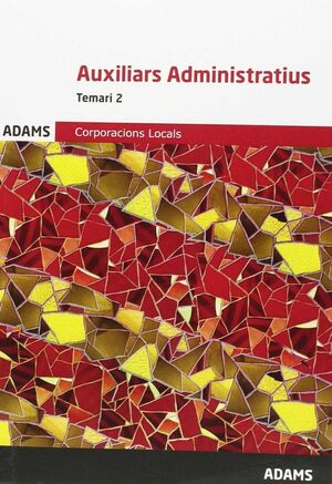 TEMARI AUXILIARS ADMINISTRATIUS CORPORACIONS LOCALS DE CATALUNYA, VOLUM II