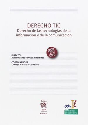 DERECHO TIC DERECHO DE LAS TECNOLOGÍAS DE LA INFORMACIÓN Y DE LA COMUNICACIÓN