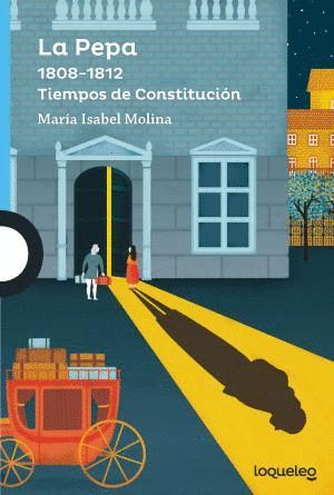 LA PEPA. 1808-1812 TIEMPOS DE CONSTITUCIÓN