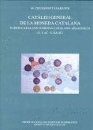 CATÀLEG GENERAL DE LA MONEDA CATALANA : PAÏSOS CATALANS I CORONA CATALANO-ARAGON