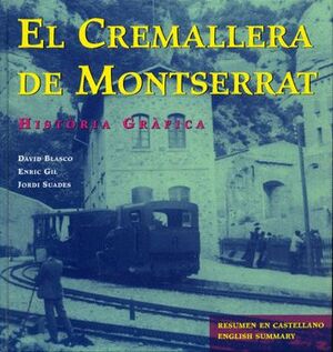 EL CREMALLERA DE MONTSERRAT. HISTÒRIA GRÀFICA I VIATGE