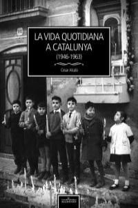 LA VIDA QUOTIDIANA A CATALUNYA 1946-1963