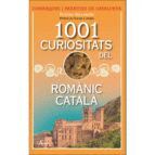 1001 CURIOSITATS DEL ROMANIC CATALÀ